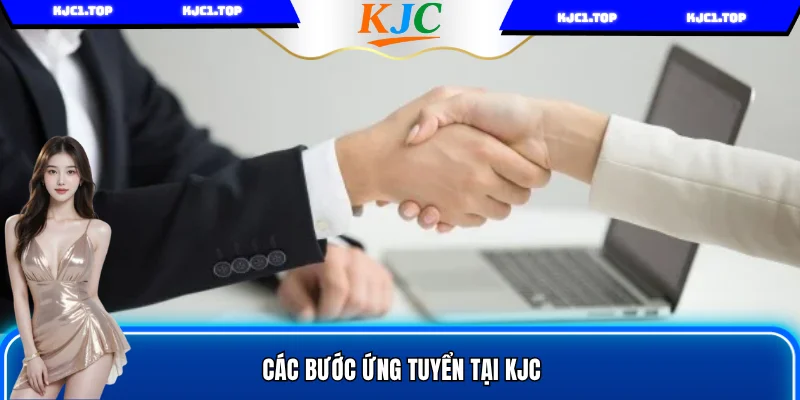 Các bước ứng tuyển tại KJC
