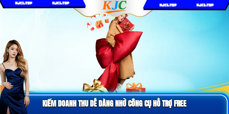 Kiếm doanh thu dễ dàng nhờ công cụ hỗ trợ free